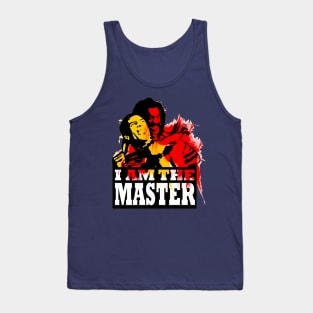 i am the master Tank Top